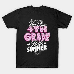 Last Day Of School Bye Bye 4Th Grade Hello Summer Girls T-Shirt